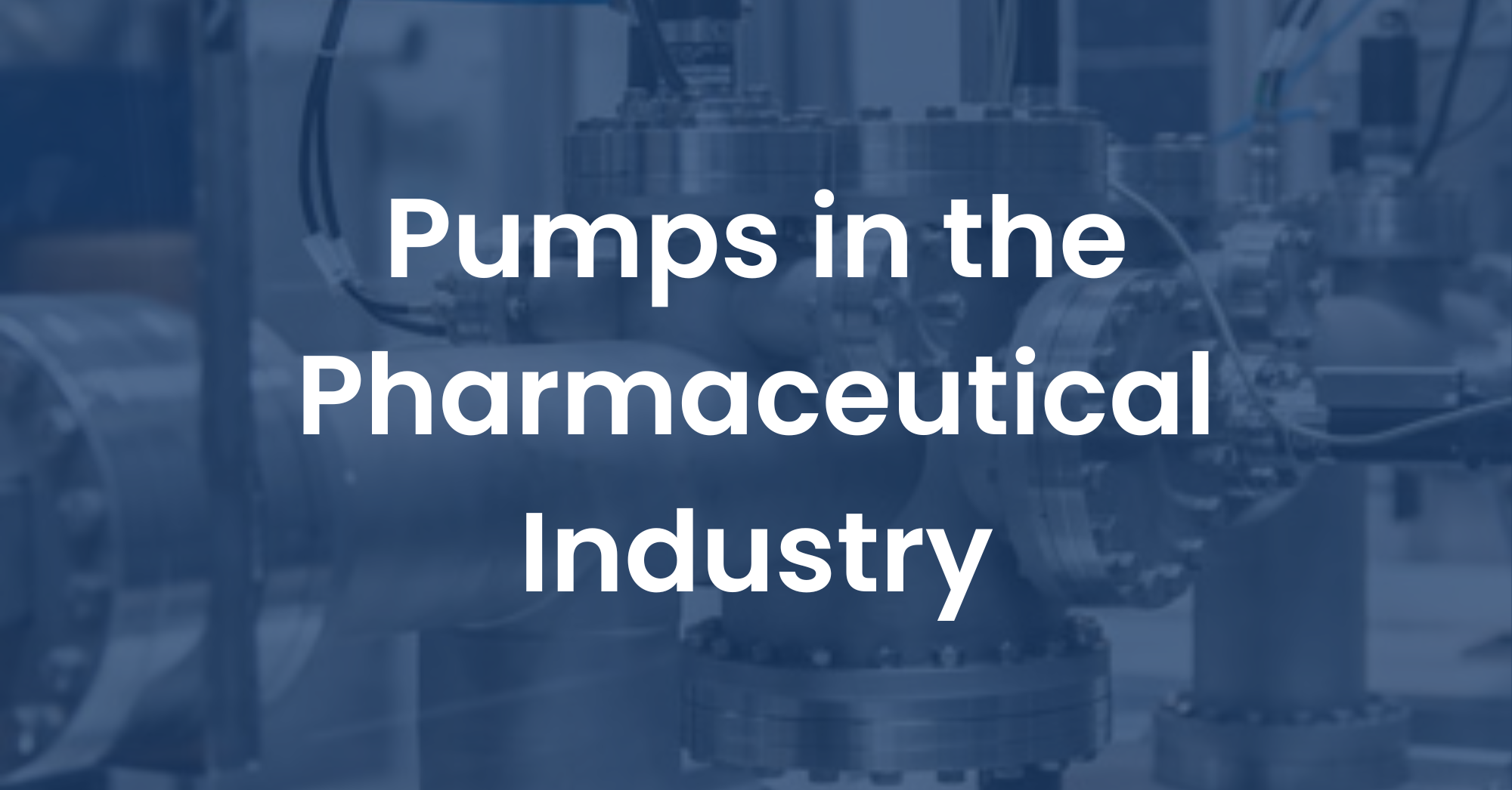 Pharmaceutical Pumps Enhancing Drug Manufacturing Operations